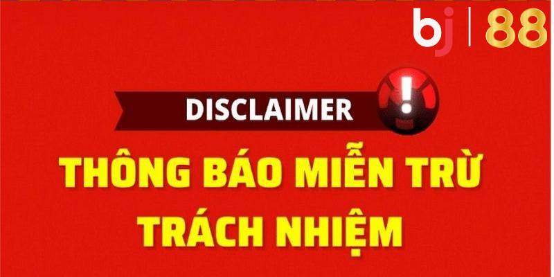 Lý do nhà cái cần phải miễn các trách nhiệm