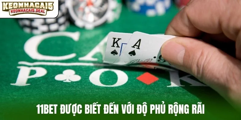 11bet được biết đến với độ phủ rộng rãi