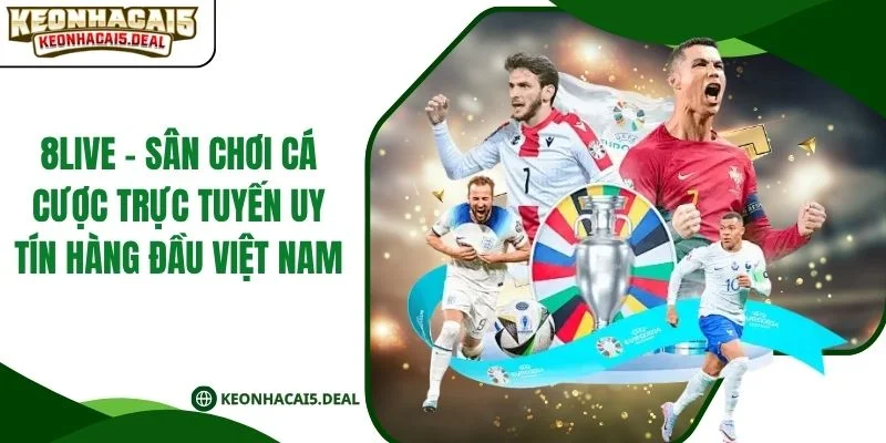 8live - Sân Chơi Cá Cược Trực Tuyến Uy Tín Hàng Đầu Việt Nam