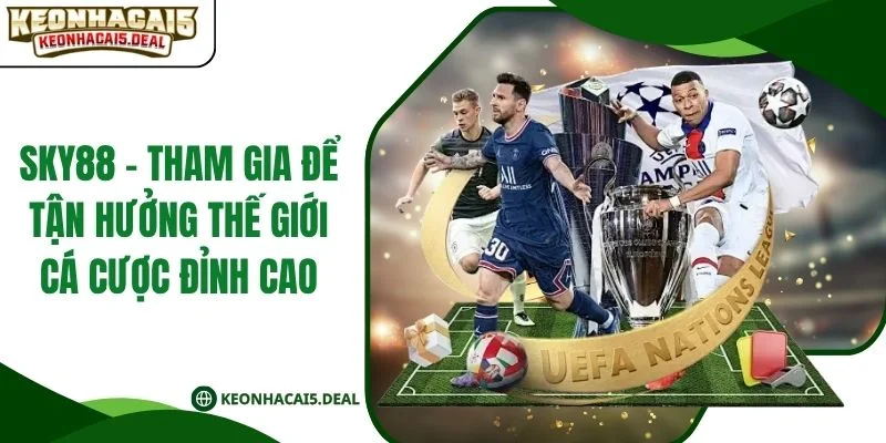 Sky88 - Tham Gia Để Tận Hưởng Thế Giới Cá Cược Đỉnh Cao